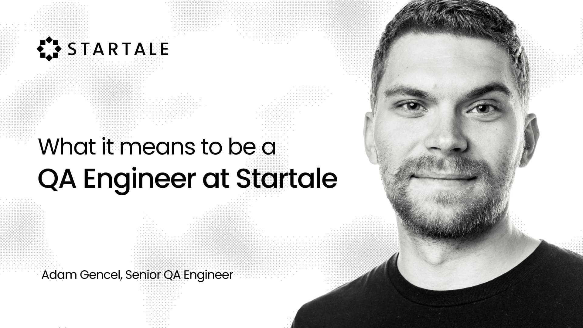 What It’s Like to Join Startale as a QA Engineer - Adam Gencel